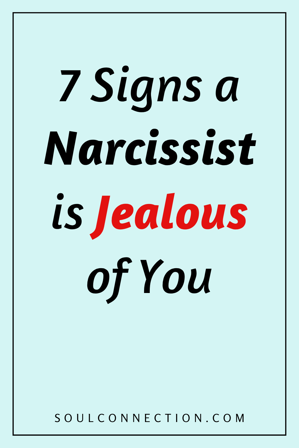 Seven Signs a Narcissist Is Jealous of You with Website Link.