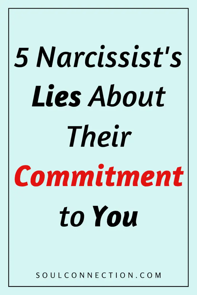 Five narcissist lies about their true commitment in relationships.