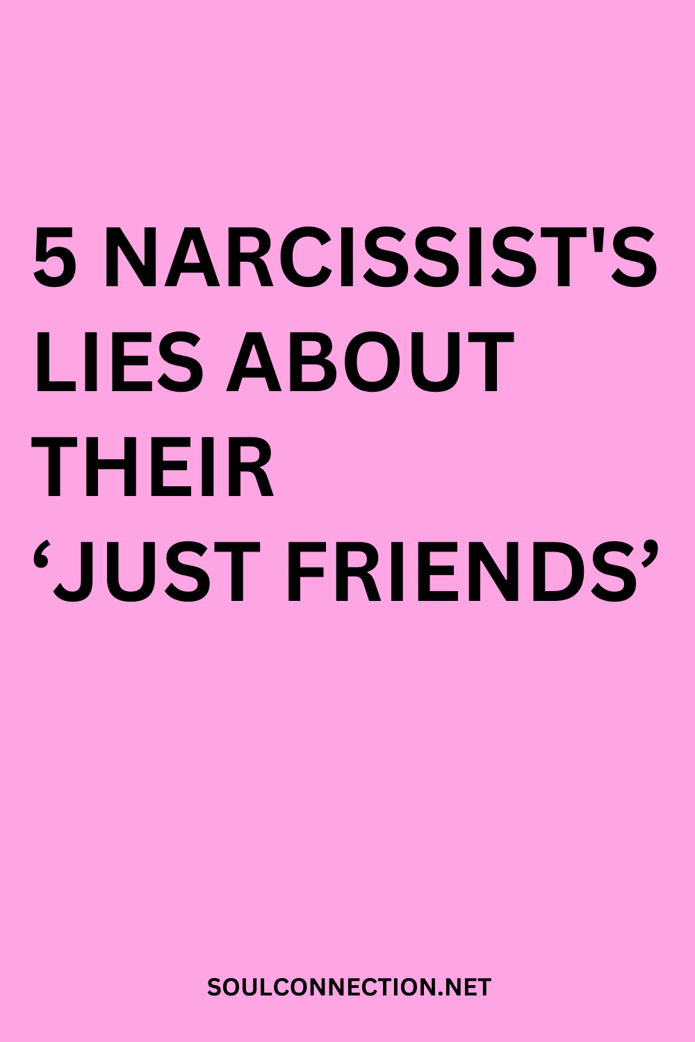 Common lies narcissists tell about their just friends relationships.