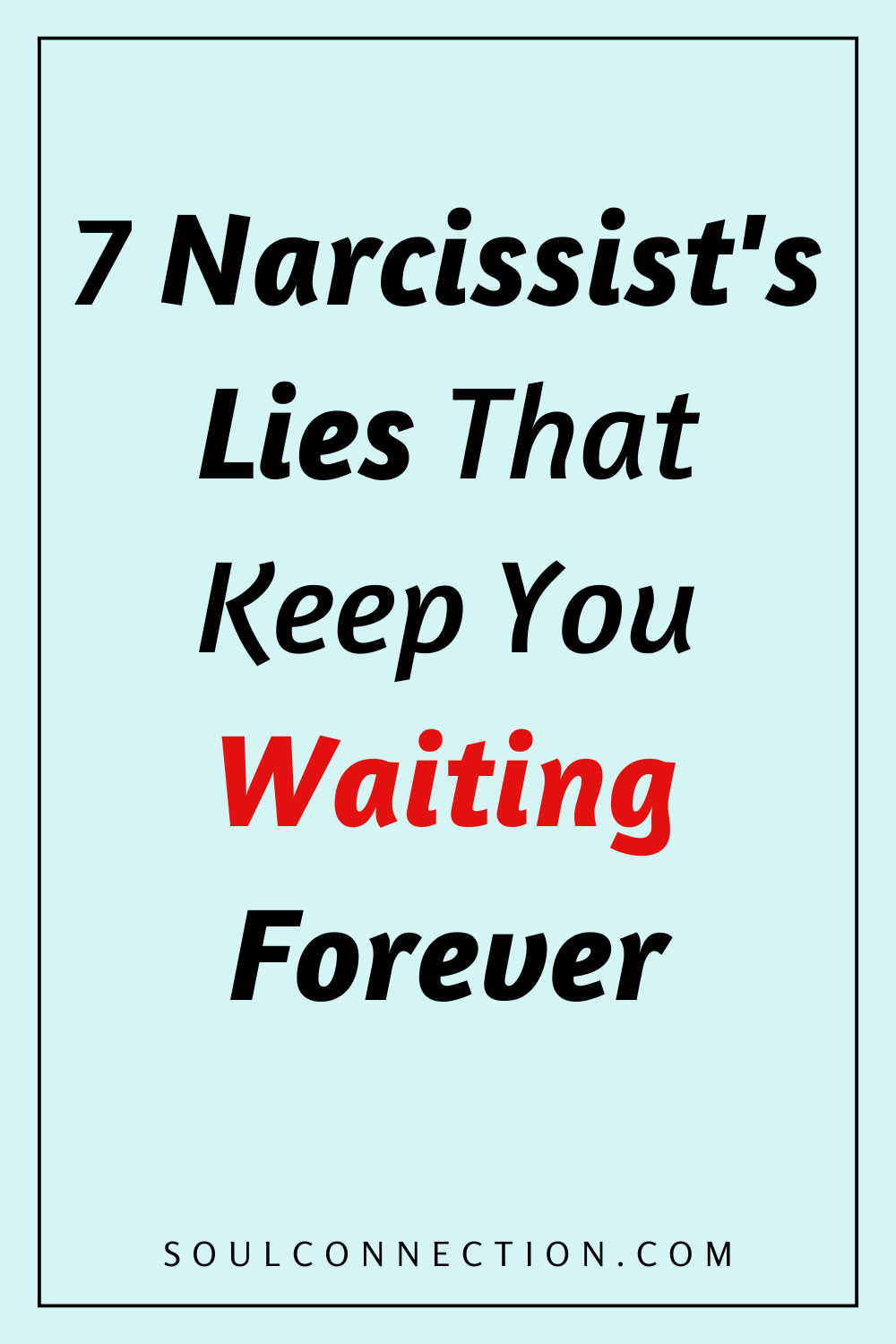 Narcissist Lies About Keeping You Waiting Forever – Recognize the Signs at SoulConnection.com.