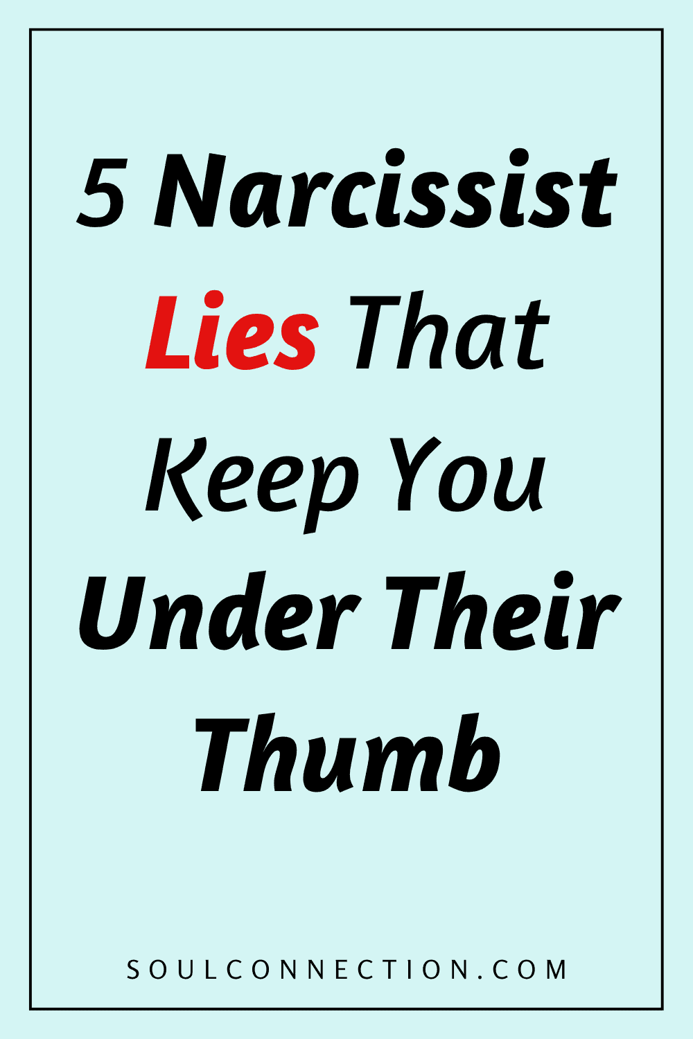 Five Narcissist Lies That Keep You Under Their Control