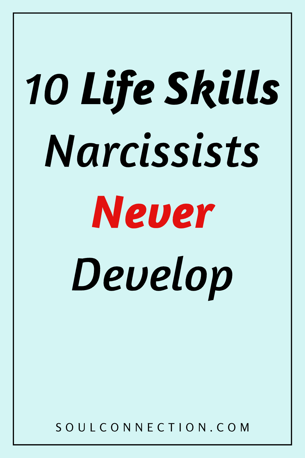 Never Develop Key Life Skills with Narcissists – Spiritual Wellness at SoulConnection.com.