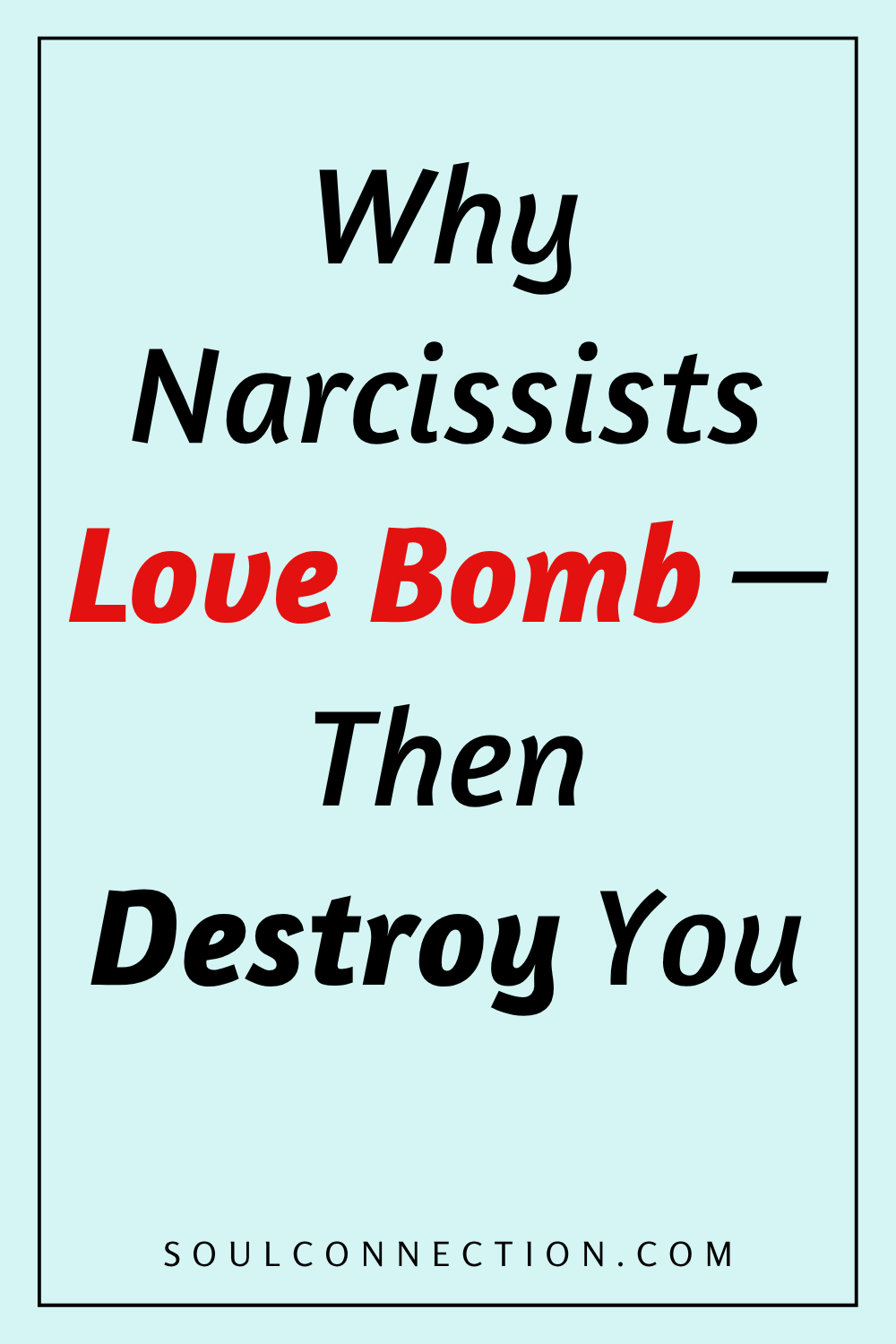 Understanding love bombing and narcissistic manipulation to prevent emotional destruction.