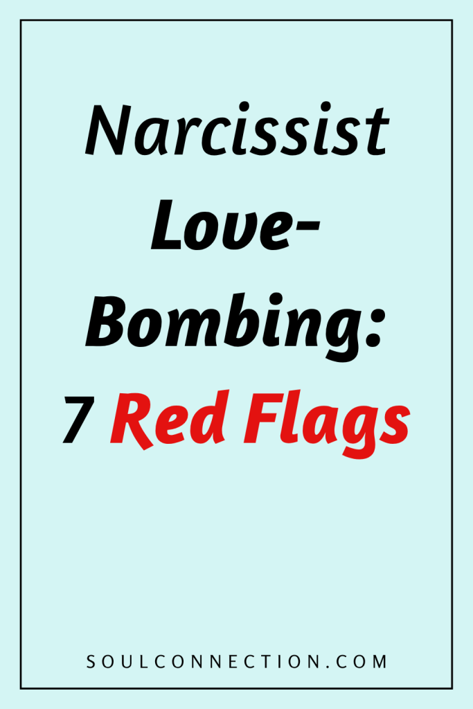 Seven Red Flags of Narcissist Love-Bombing Warning Signs.