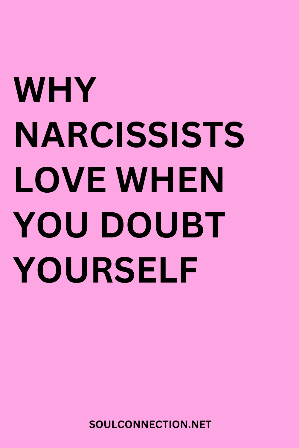 Why narcissists exploit self-doubt to manipulate your confidence.