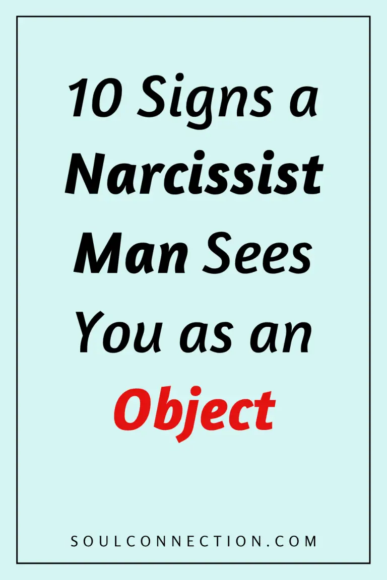 Signs a narcissist man sees you as an object, personal relationship warning, SoulConnection.com.