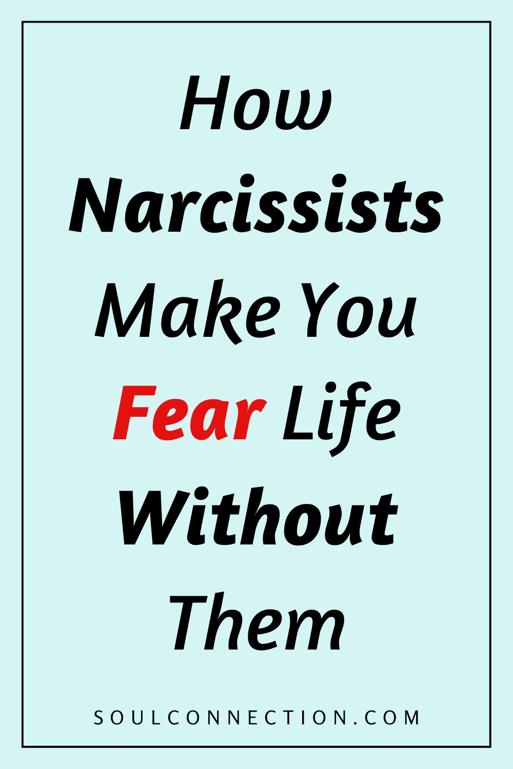 Motivational quote about narcissists, manipulation, and fear of life without them.