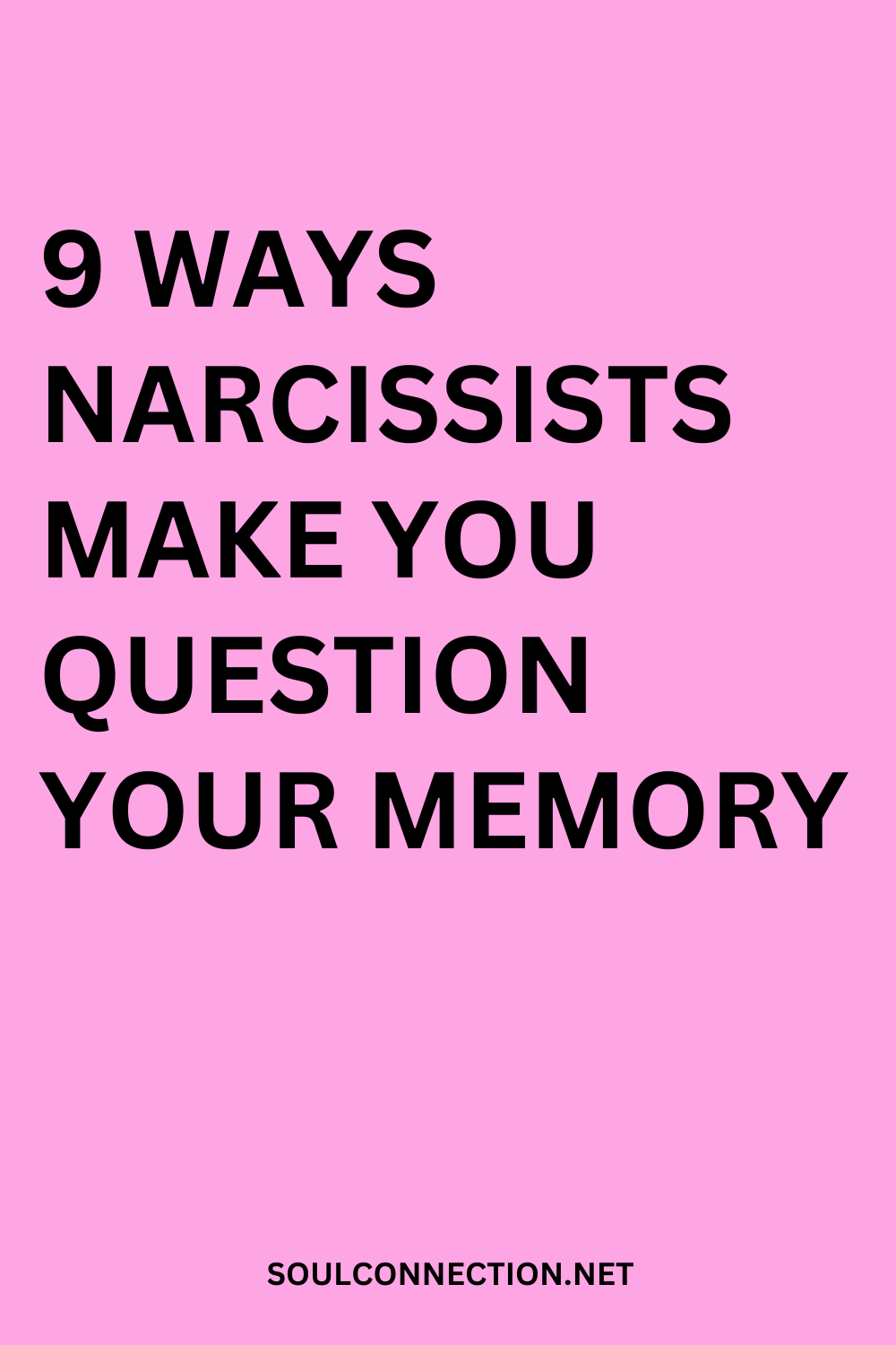 Learn how narcissists manipulate and make you doubt your memory.