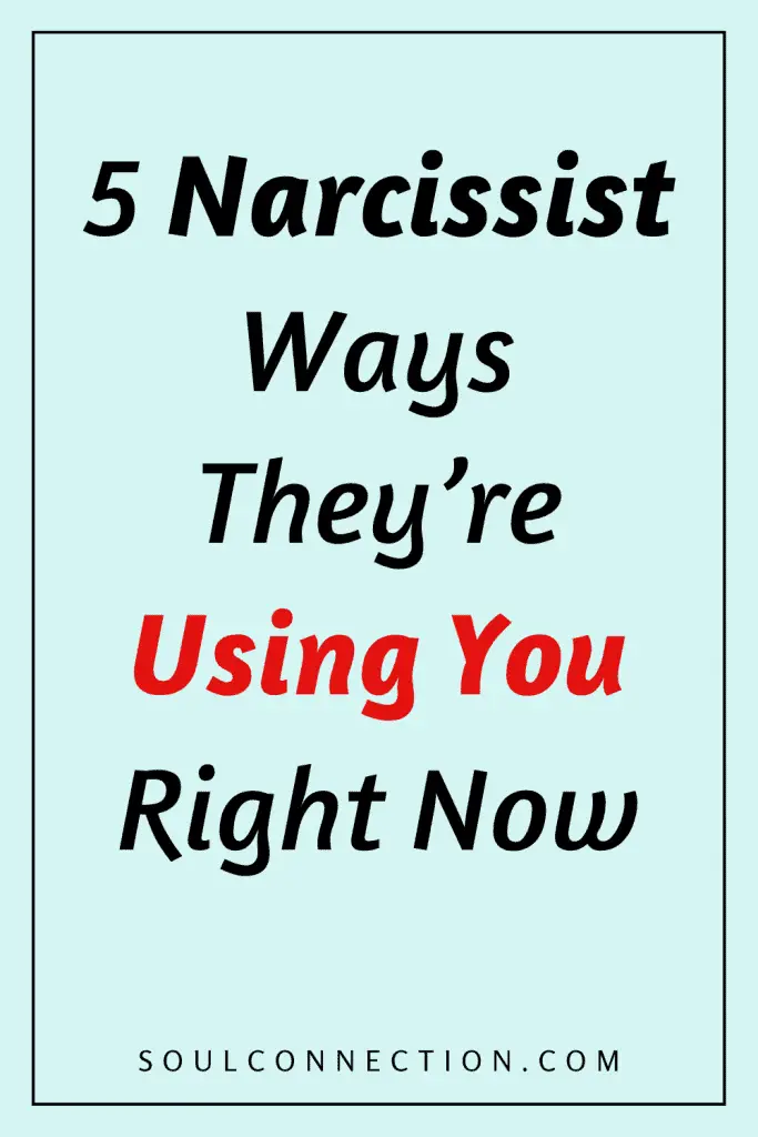 5 Narcissist Signs Theyre Using You Right Now