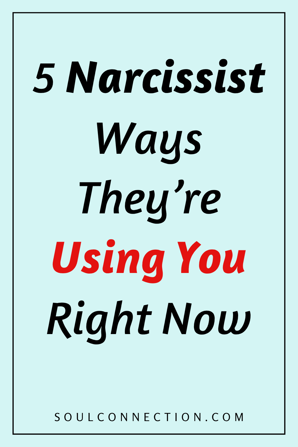 5 Narcissist Signs Theyre Using You Right Now