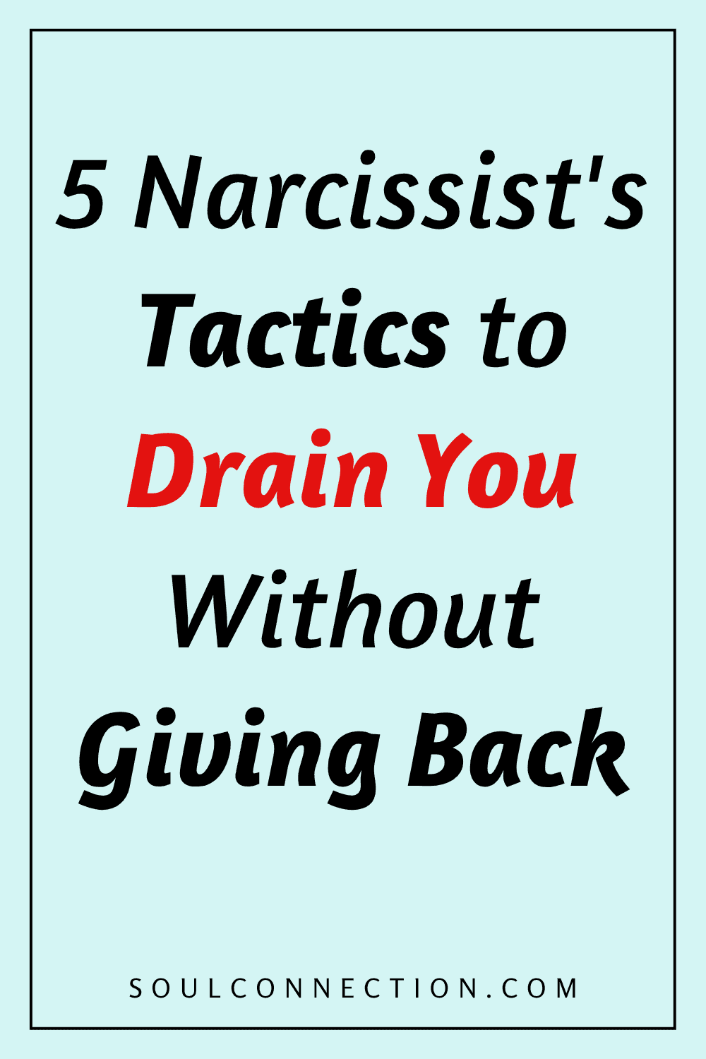 Top 5 Narcissist Tactics to Drain You Without Giving Back