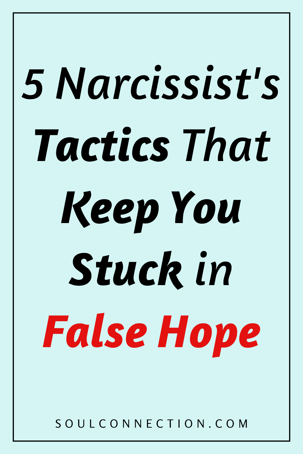 Top 5 Narcissist Tactics That Foster False Hope and Emotional Traps