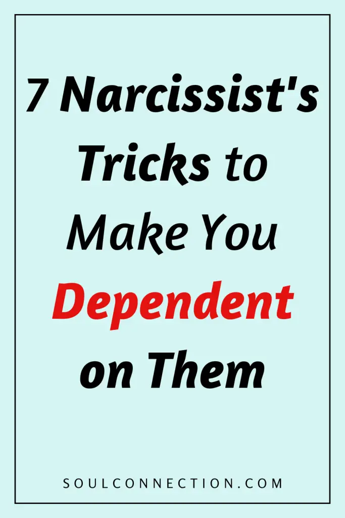Motivational message on narcissist manipulation tricks to make you dependent, with website soulconnection.com.
