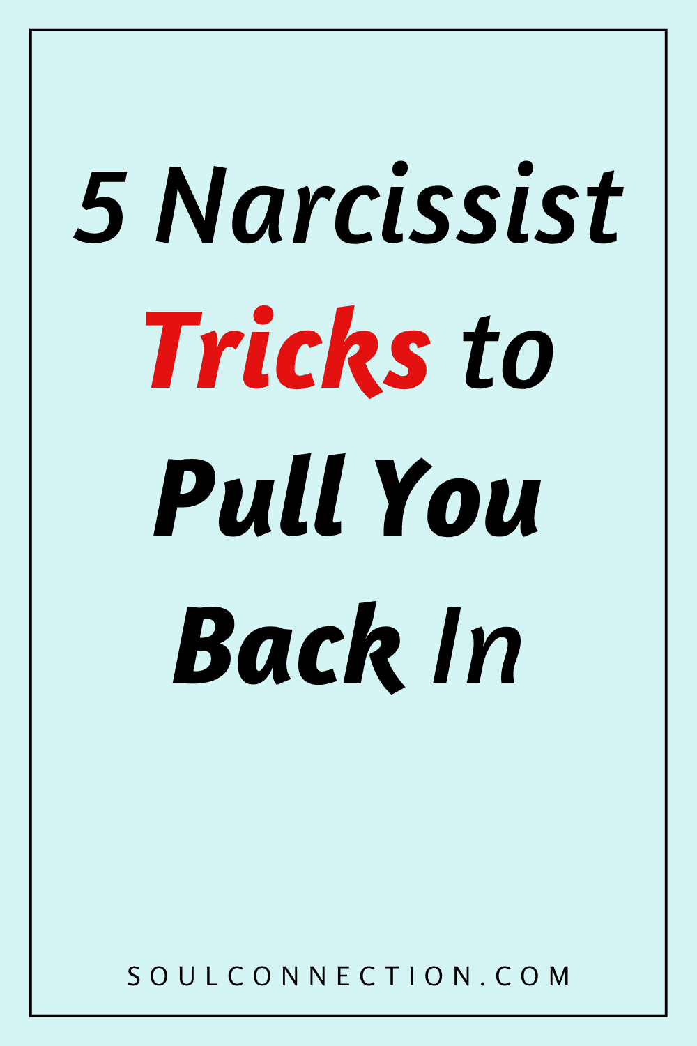 Five Narcissist Tricks to Make You Come Back | Manipulation Strategies