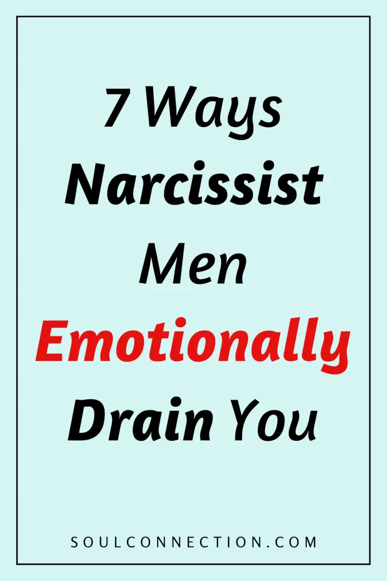 Seven Ways Narcissist Men Drain You Emotionally – Soul Connection.