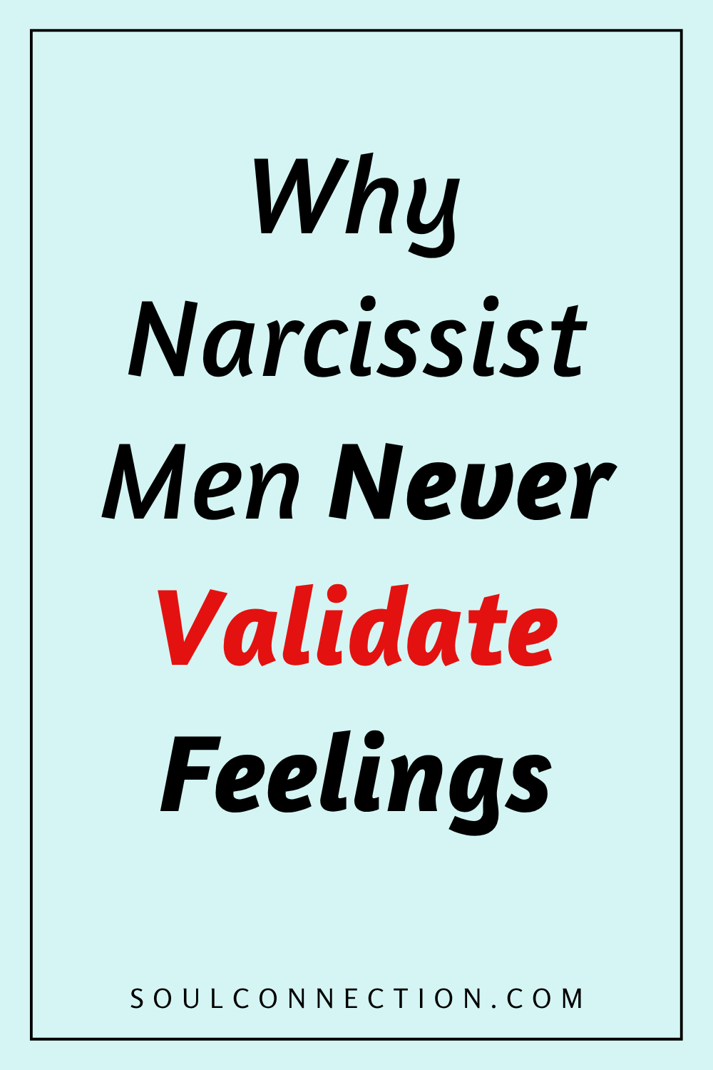 Why Narcissistic Men Never Validate Feelings – Emotional Validation and Psychology Insight.