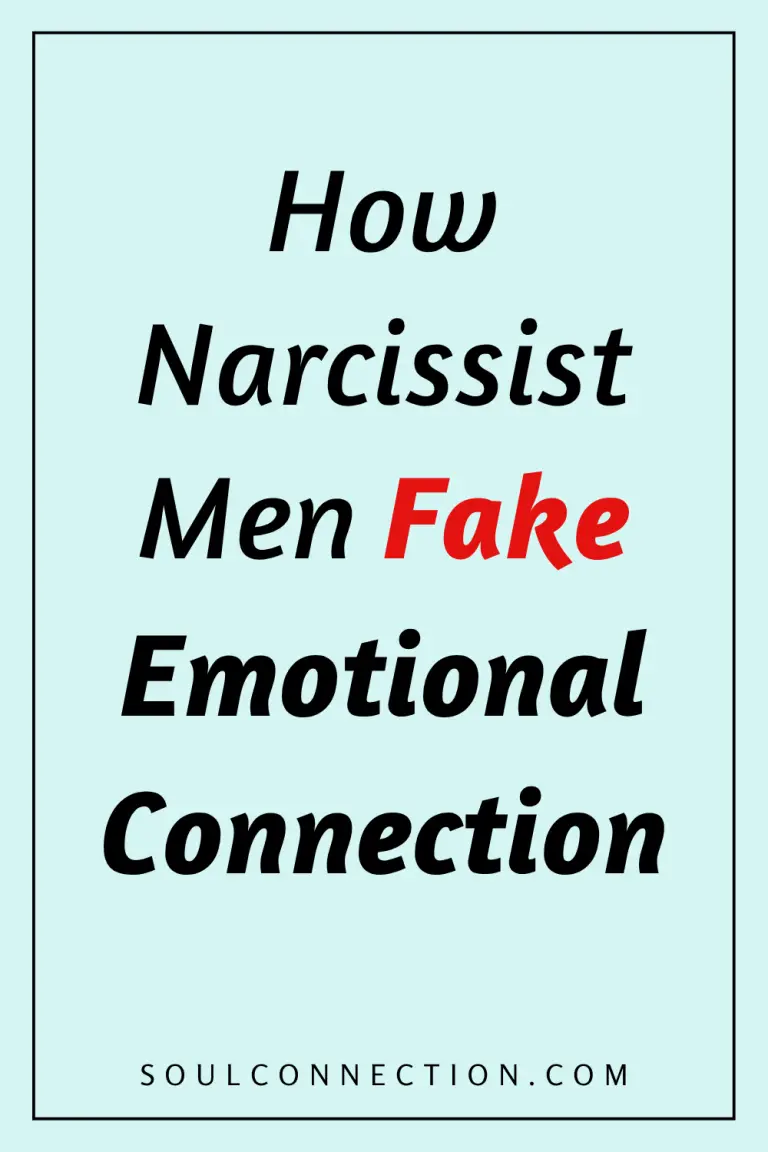 Motivational quote on how narcissist men fake emotional connection and emotional authenticity.
