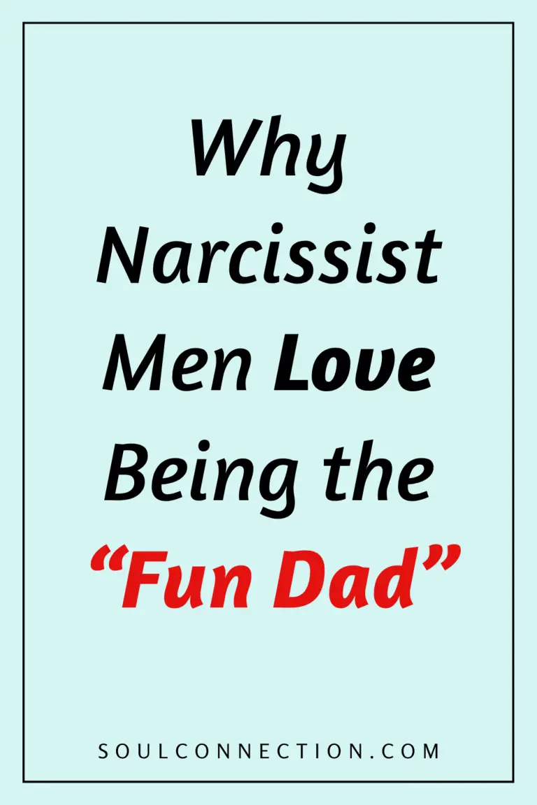 Why Narcissist Men Love Being the Fun Dad - Psychology Insights from SoulConnection.com