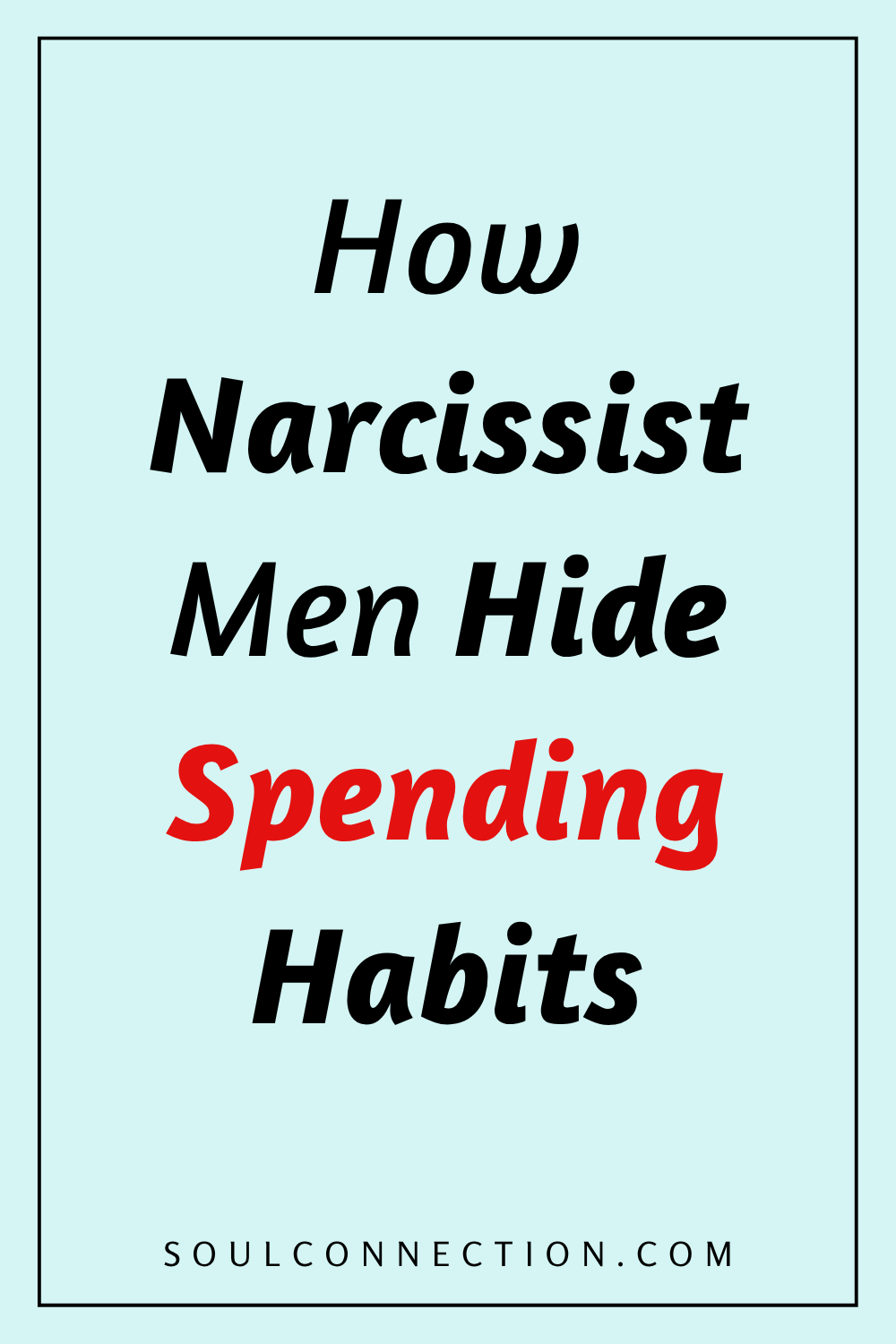 Narcissist men hide spending habits and secrets, revealing manipulation and financial deception.