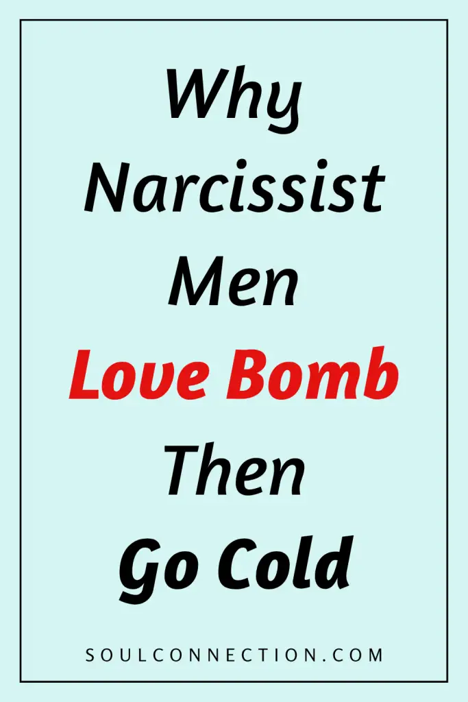 Understanding narcissist men: love bombing and cold behavior explained, psychological patterns from SoulConnection.com.