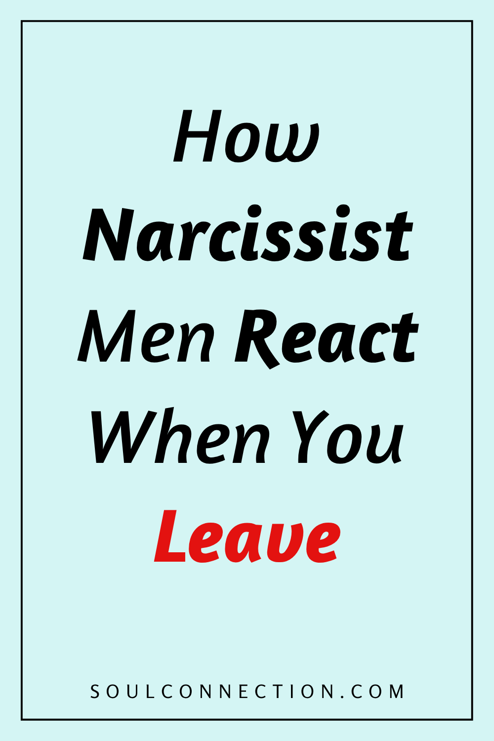 How Narcissist Men React When You Leave — Emotional Reaction and Relationship Breakdown.