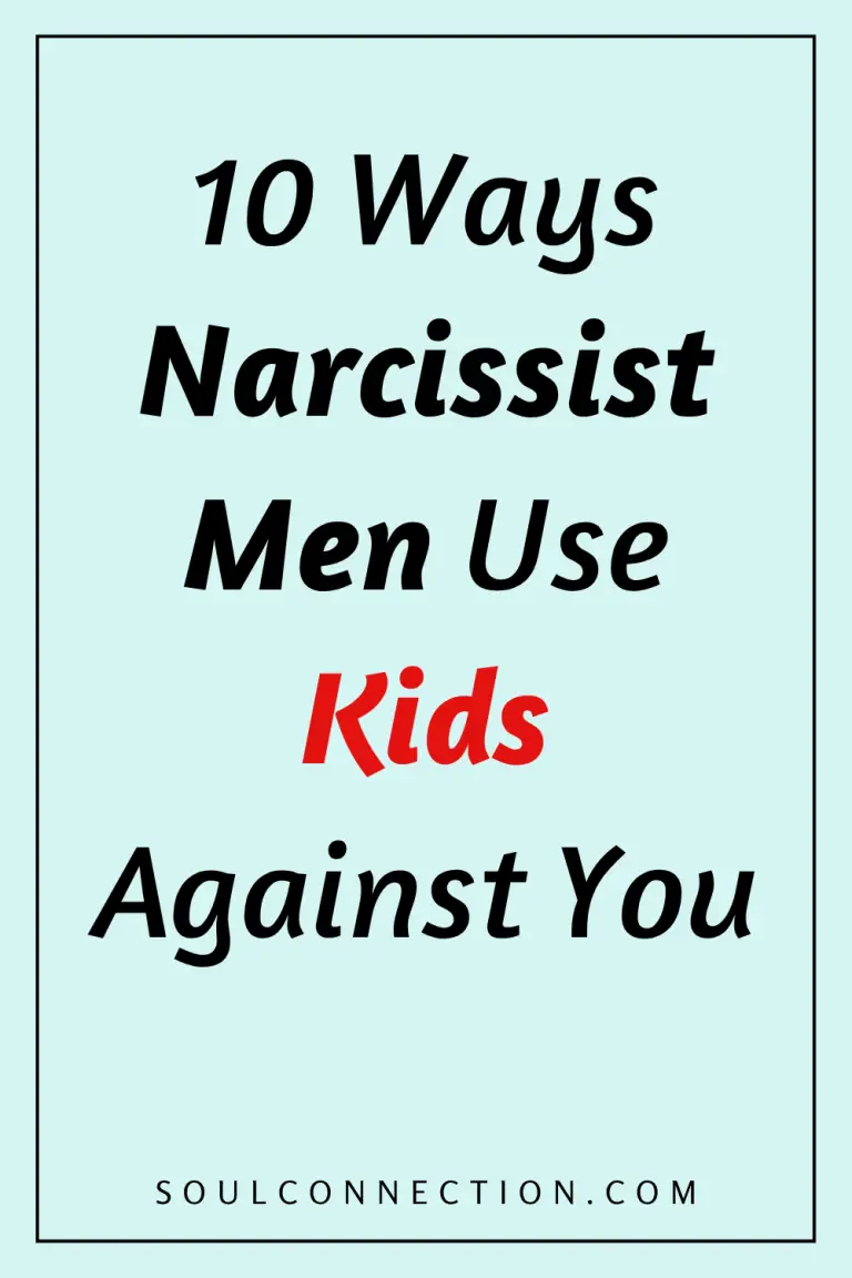 10 Ways Narcissist Men Manipulate Kids Against You — SoulConnection.com