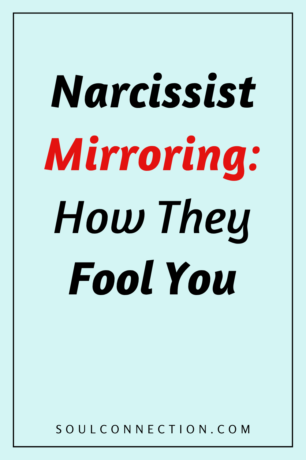 Narcissist Mirroring Tactic: How They Fool You – Recognize Manipulative Behavior.