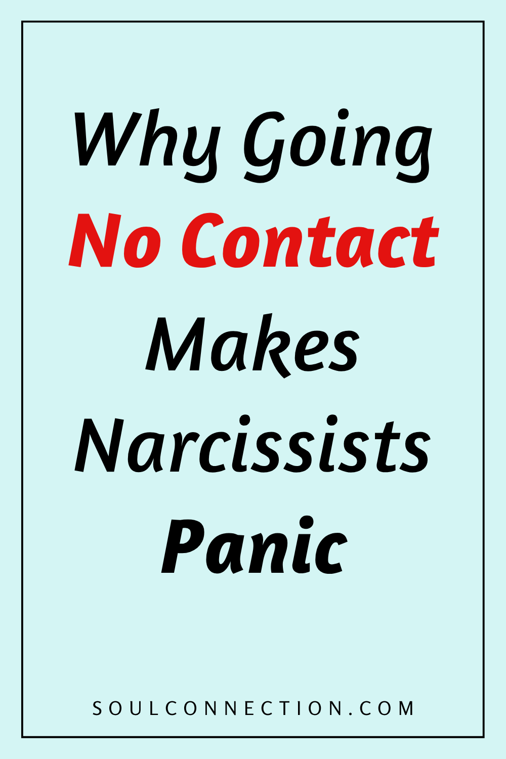 Why No Contact With Narcissists Causes Panic and Emotional Turmoil.