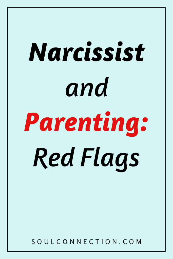 Narcissist Parenting Red Flags - Recognize Signs of Narcissistic Parenting Behaviors.