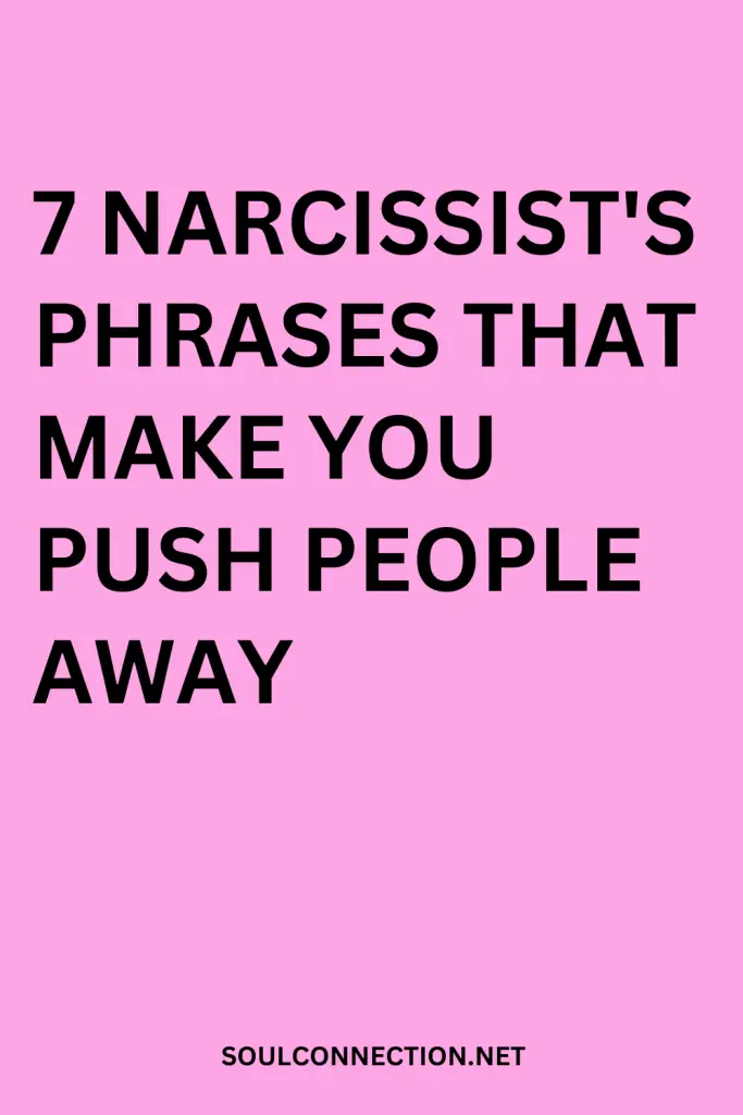 Warning: Narcissist Phrases That Drive People Away. Learn to Recognize Toxic Communication.