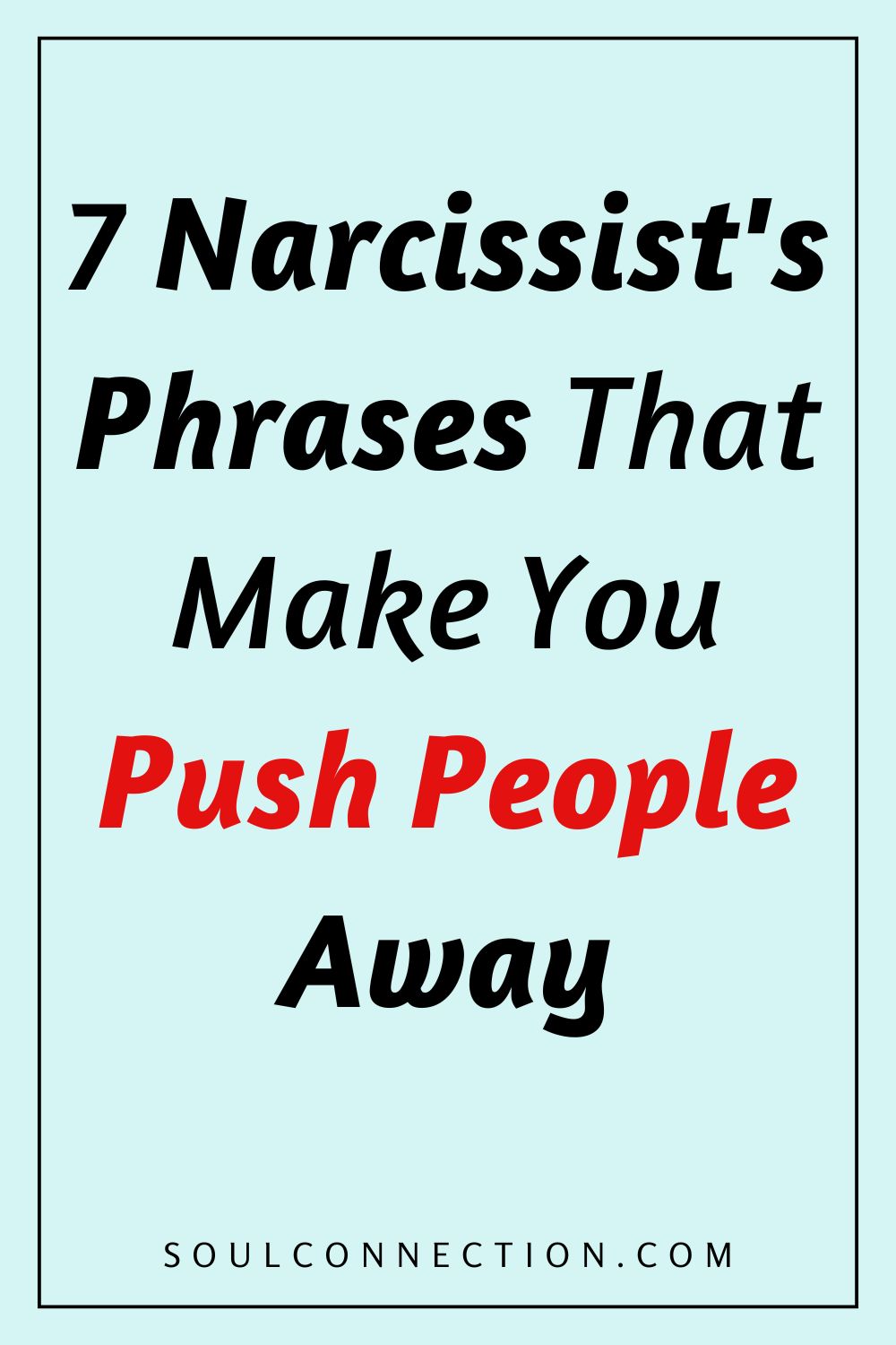 Narcissist Phrases That Make You Push People Away – SoulConnection.com.