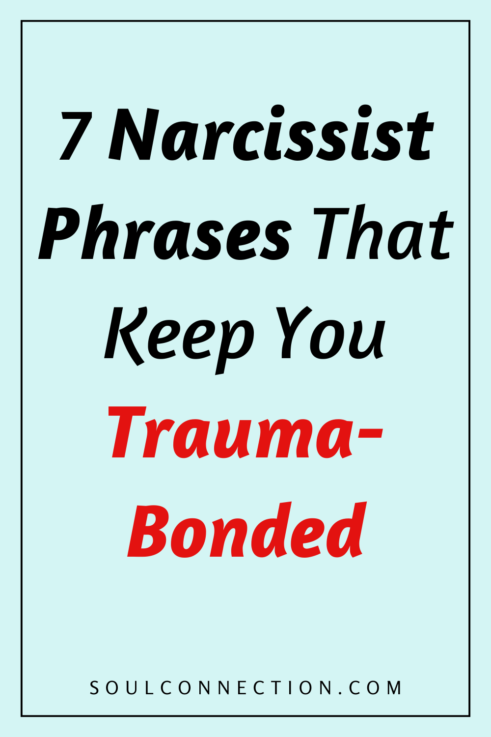 Guide to Narcissist Phrases That Cause Trauma Bonding and Emotional Manipulation.