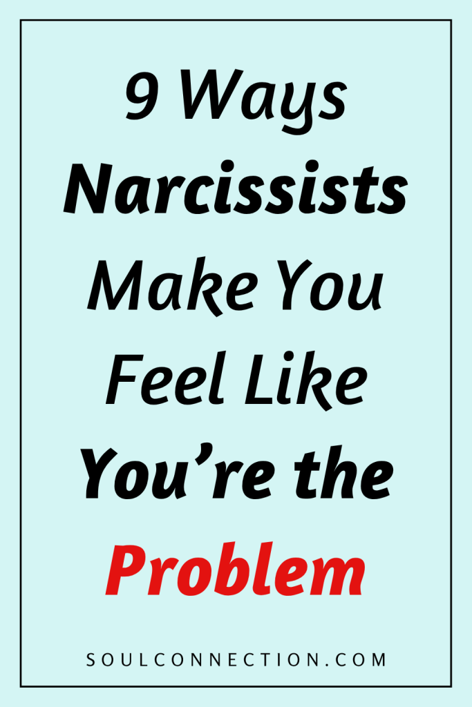 Nine ways narcissists manipulate your feelings and create psychological problems.