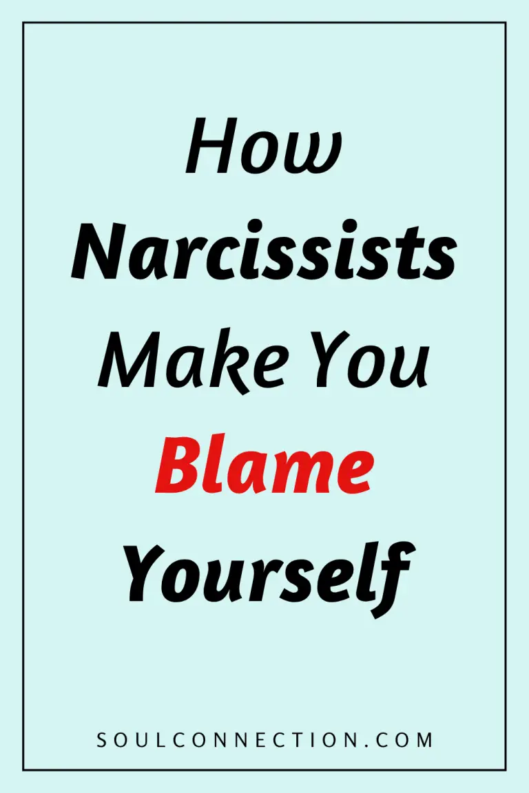 Motivational quote on how narcissists manipulate and make you blame yourself, from SoulConnection.com.