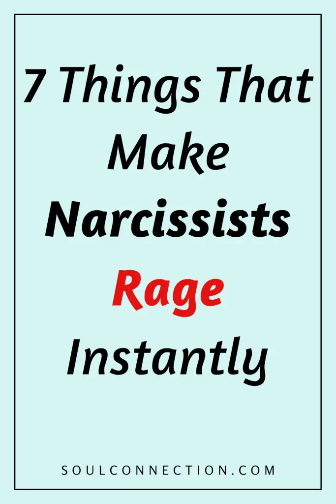 Discover 7 triggers that instantly make narcissists rage, with insights from SoulConnection.com.