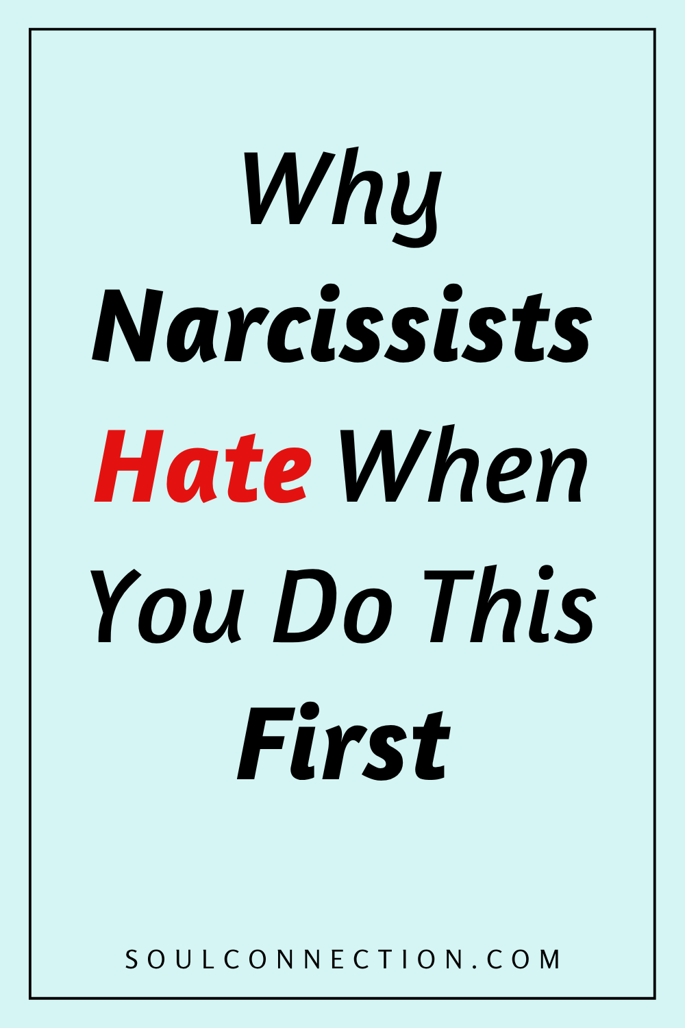 Why Narcissists Hate When You Act First — Self-Help Tips from SoulConnection.com