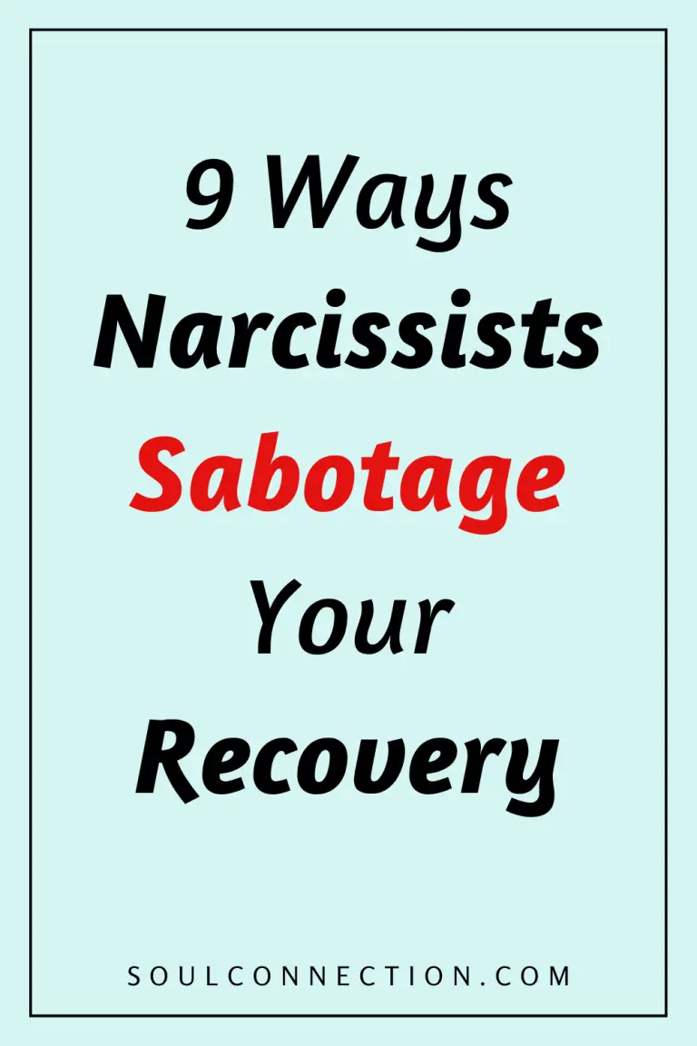 Nine Ways Narcissists Sabotage Your Recovery, Tips to Protect Yourself From Toxic Influence.