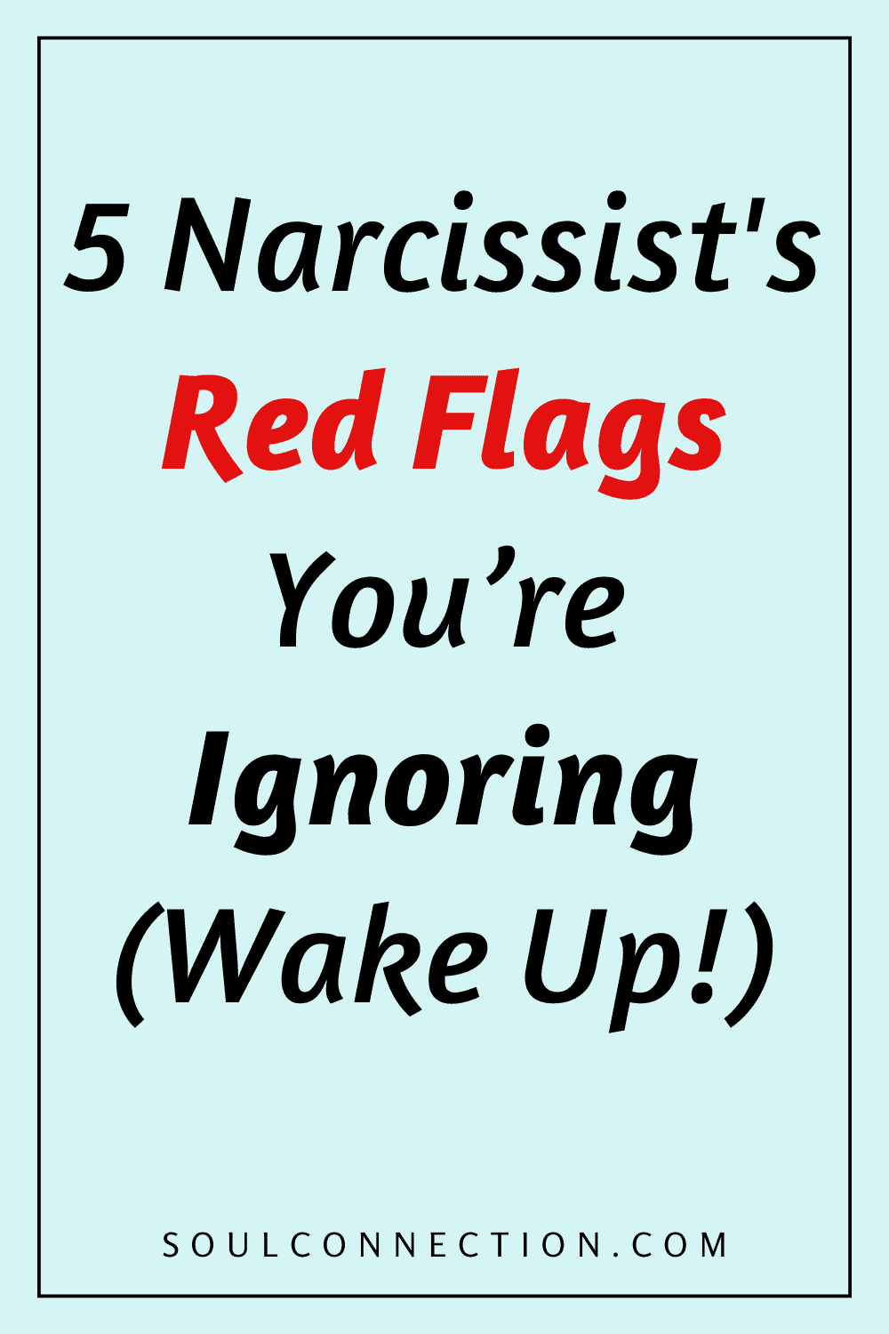Warning: 5 Narcissist Red Flags Youre Overlooking — Wake Up and Recognize the Signs