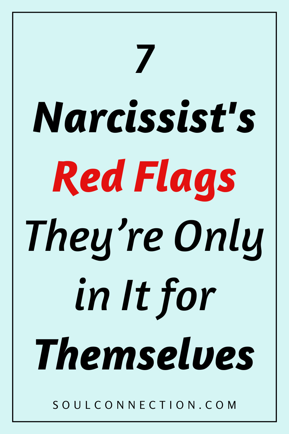 Narcissist Red Flags: Self-Centered Behaviors and Warning Signs.