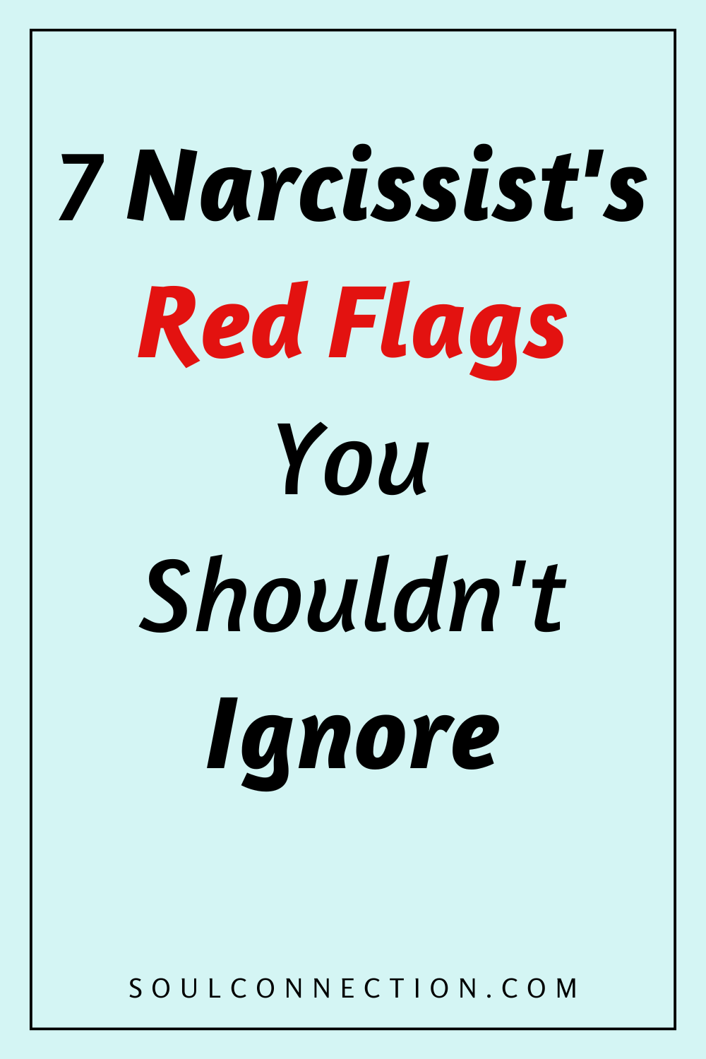 Warning signs of narcissists: 7 red flags to watch for on Soul Connection.