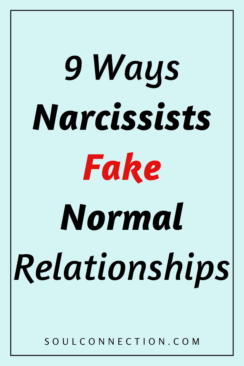 Nine ways narcissists deceive and manipulate normal relationships with fake behavior.