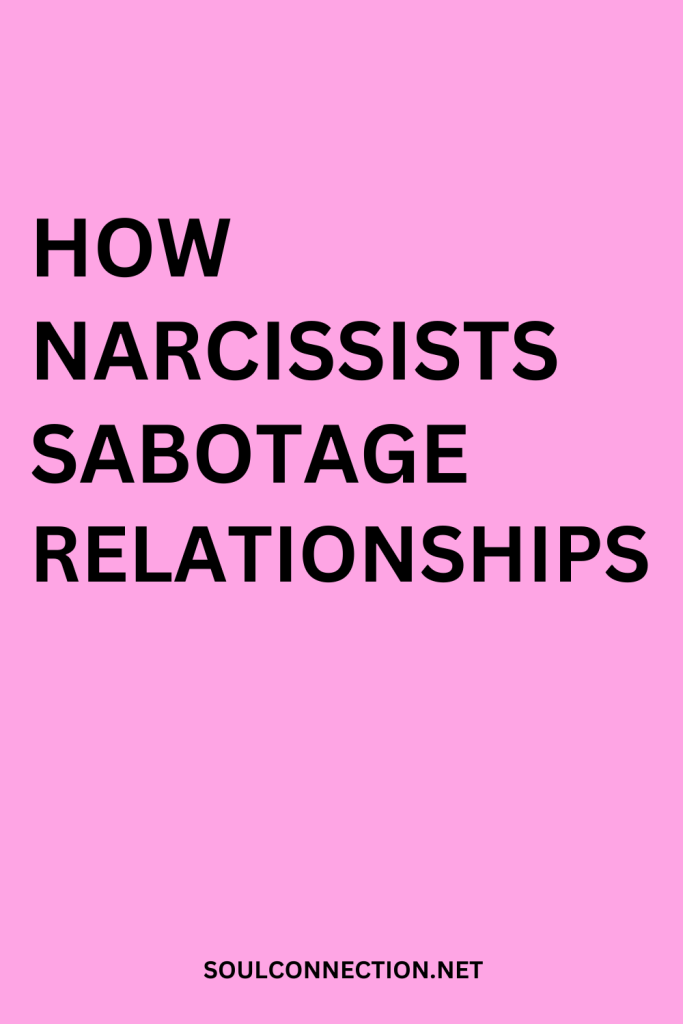 Narcissists sabotage relationships; learn how at SoulConnection.net with this eye-catching pink background image.