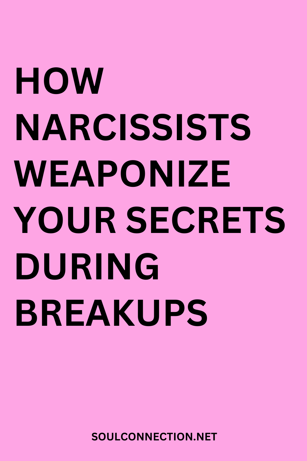 Narcissists weaponize secrets during breakups to control and manipulate emotionally.