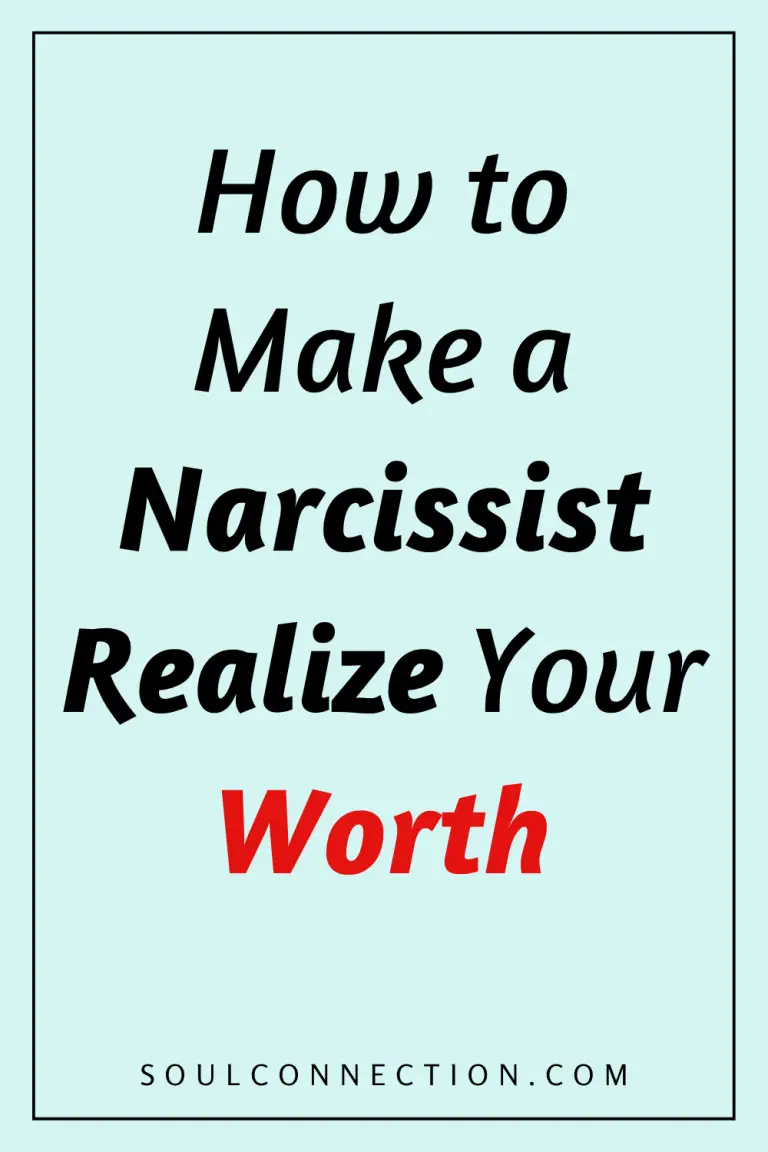 How to Make a Narcissist Recognize Your Self-Worth.
