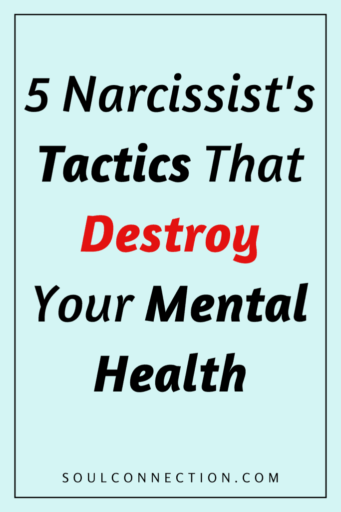 5 Narcissist Tactics That Harm Your Mental Health – Learn More at SoulConnection.com