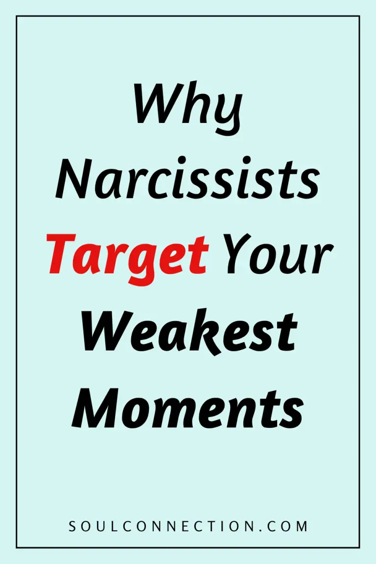 Motivational quote about narcissists targeting your weak moments with source soulconnection.com.