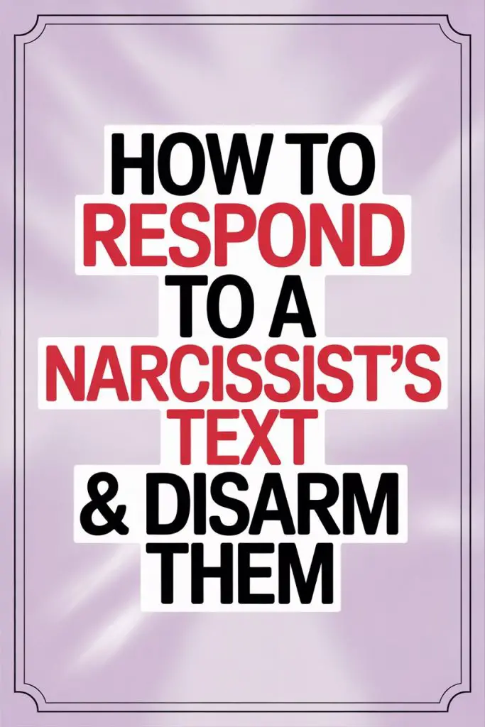 Guide to responding and disarming narcissist texts with empowering strategies.