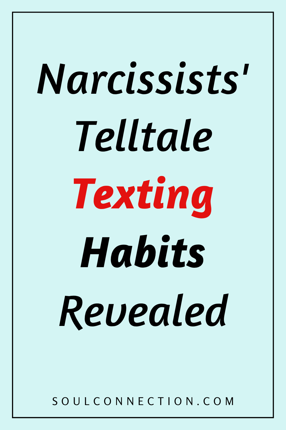 Narcissist Texting Habits Revealed: Recognize Signs of Narcissism Through Text Behaviors.