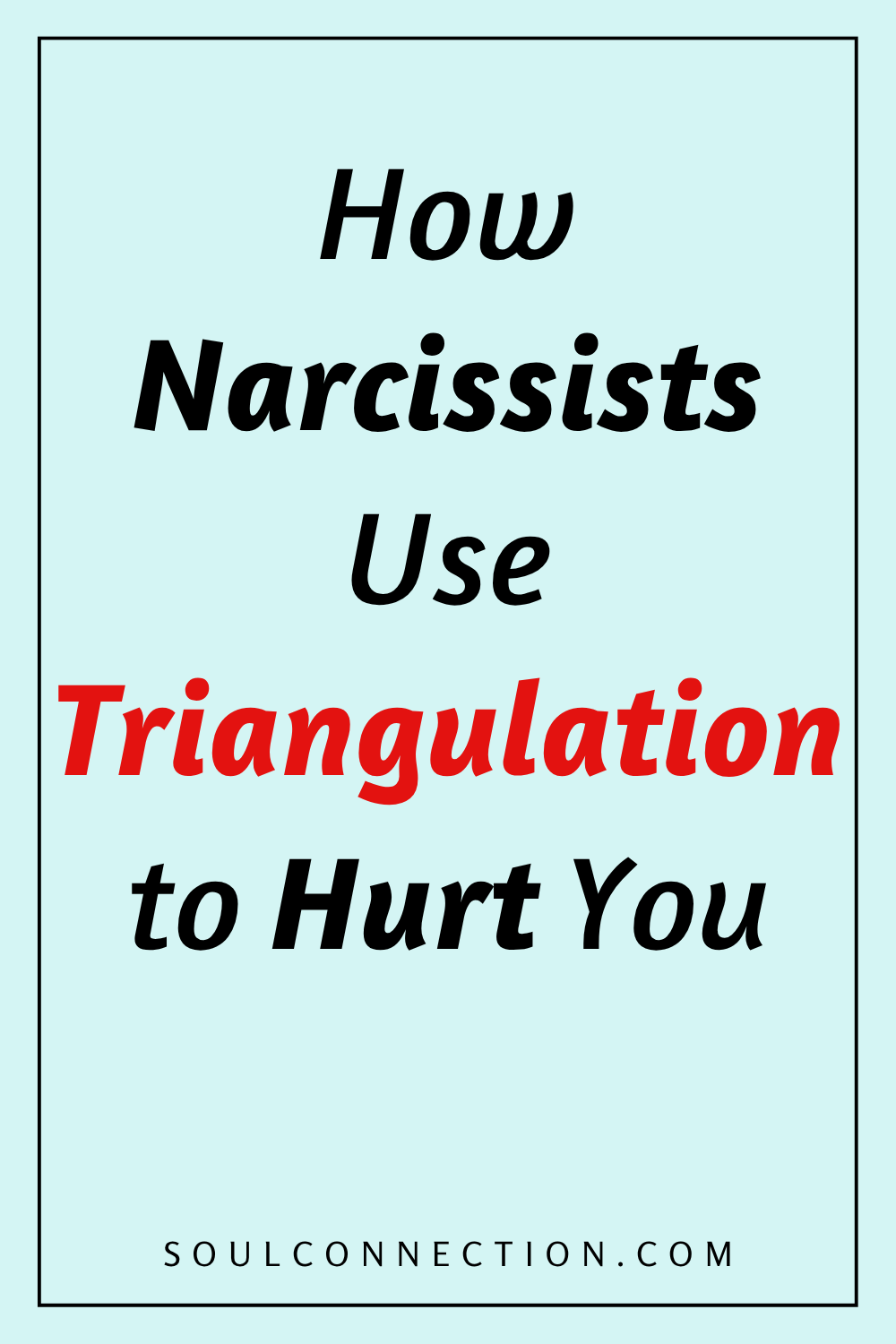 How Narcissists Use Triangulation to Hurt You in Manipulation and Relationship Damage.