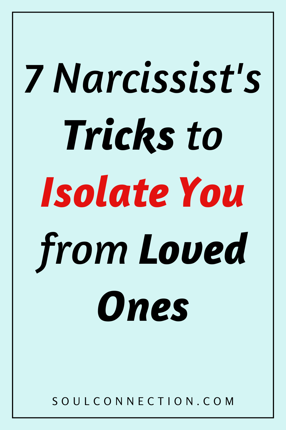 Narcissist Tricks to Isolate You from Loved Ones – Recognize Emotional Manipulation.